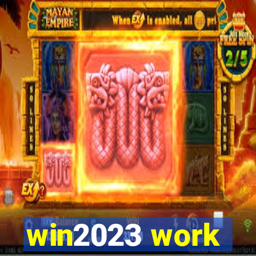 win2023 work